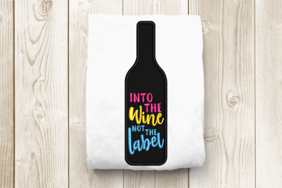 Into the Wine Not the Label Applique Review